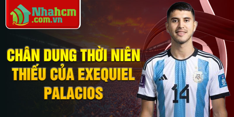 Chân dung thời niên thiếu của Exequiel Palacios