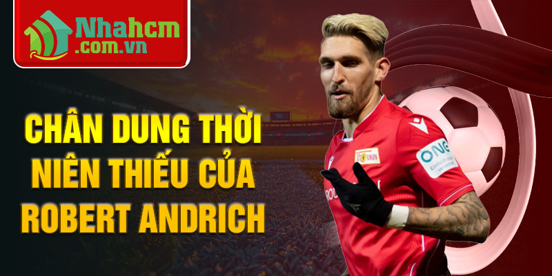 Chân dung thời niên thiếu của Robert Andrich