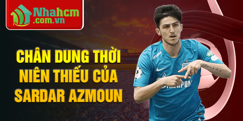 Chân dung thời niên thiếu của sardar azmoun