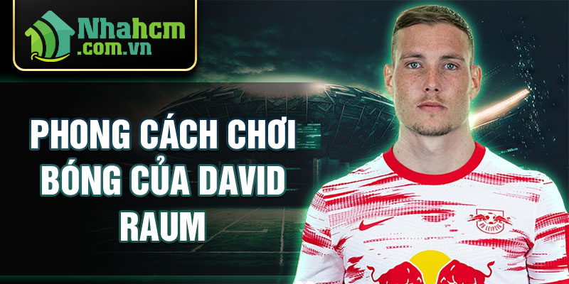 Phong cách chơi bóng của david raum