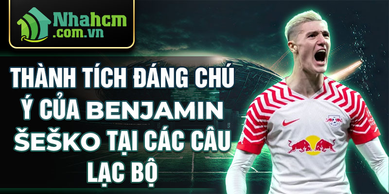 Thành tích đáng chú ý của benjamin seško tại các câu lạc bộ