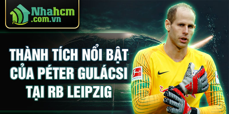 Thành tích nổi bật của péter gulácsi tại rb leipzig