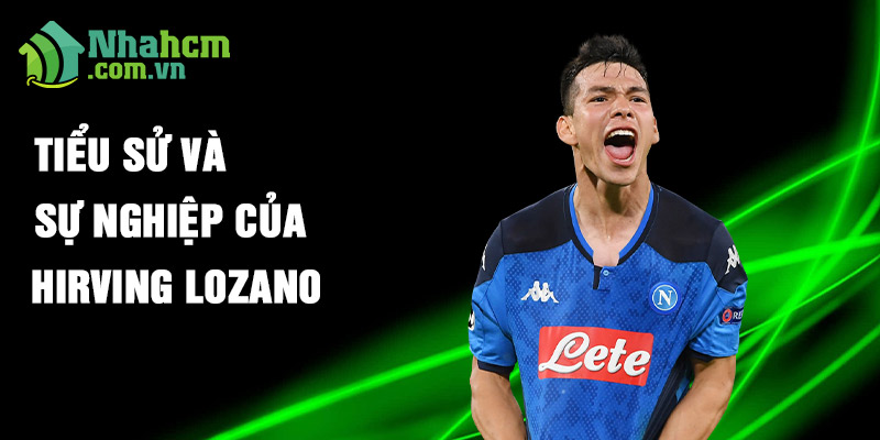 Tiểu sử và sự nghiệp của Hirving Lozano