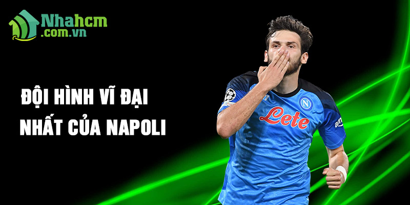 Đội hình vĩ đại nhất của Napoli