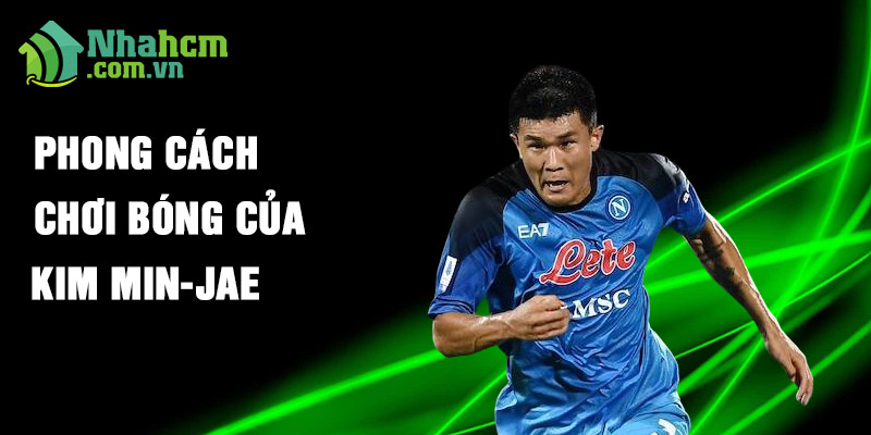 Phong cách chơi bóng của Kim Min-jae