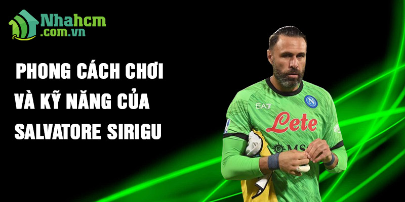 Phong cách chơi và kỹ năng của Salvatore Sirigu