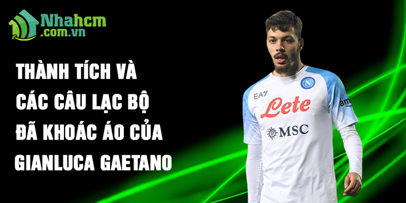 Thành tích và các câu lạc bộ đã khoác áo của Gianluca Gaetano