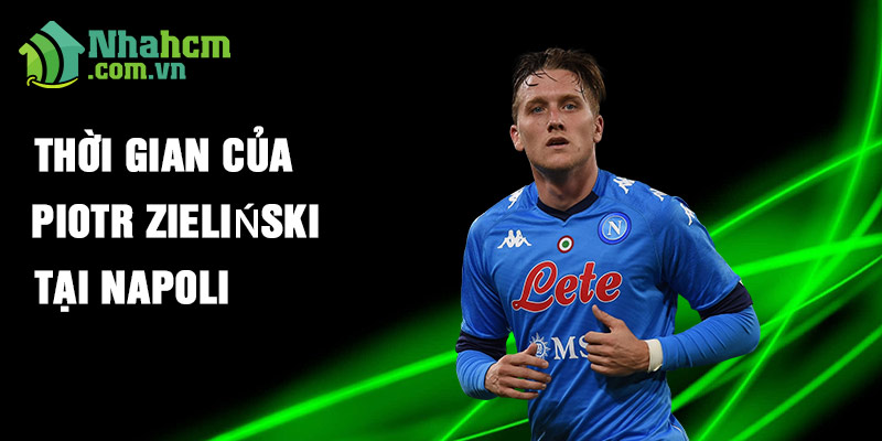 Thời gian của Piotr Zieliński tại Napoli