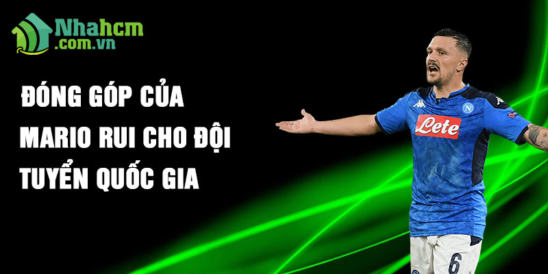 Đóng góp của Mario Rui cho đội tuyển quốc gia