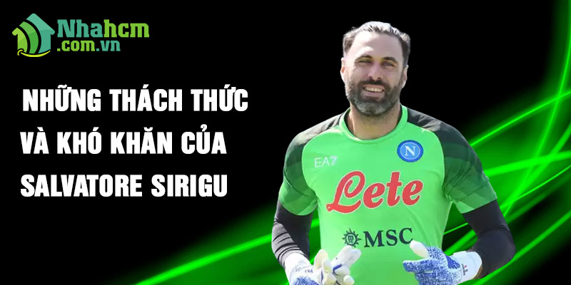 Những thách thức và khó khăn của Salvatore Sirigu