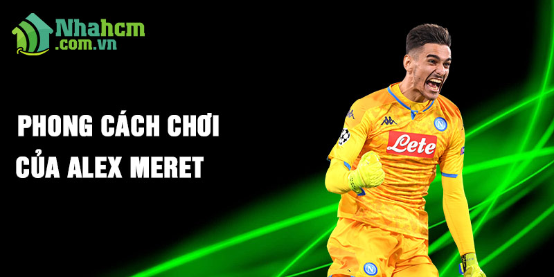 Phong cách chơi của Alex Meret